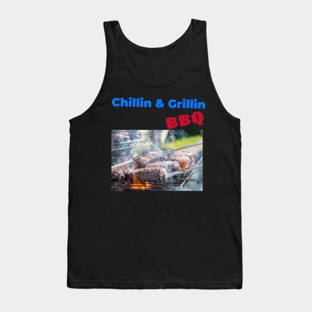 Chillin and Grillin, BBQ Tank Top by DiMarksales